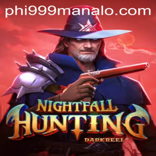 The Thrilling World of NightfallHunting and the Rise of Phi999